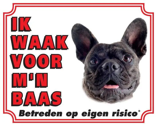 Stickerkoning Franse Bulldog Waakbord - Ik waak voor mijn baas