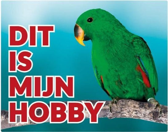 Stickerkoning Groene Edelpapegaai Waakbord - Dit is mijn Hobby