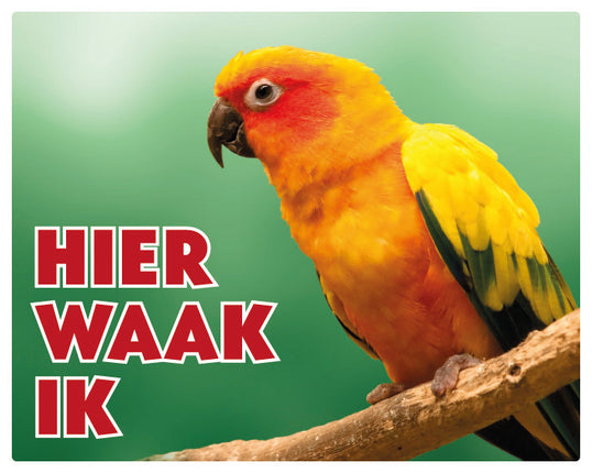 Stickerkoning Zonparkiet Waakbord - Hier Waak Ik