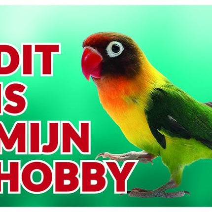 Stickerkoning Agapornis Waakbord - Dit is mijn hobby