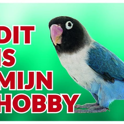 Stickerkoning Agapornis Waakbord - Dit is mijn hobby