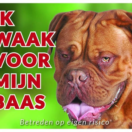 Stickerkoning Bordeaux Dog Waakbord - Ik waak voor mijn baas