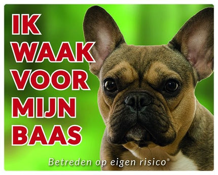 Stickerkoning Franse Bulldog Waakbord - Ik waak voor mijn Bruin