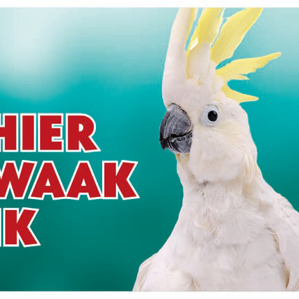 Stickerkoning Kaketoe Waakbord - Hier Waak Ik