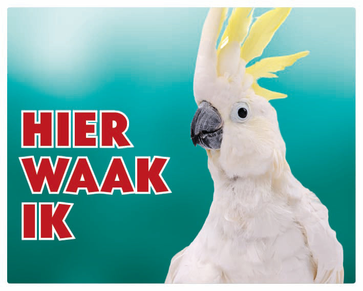 Stickerkoning Kaketoe Waakbord - Hier Waak Ik
