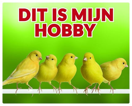 Stickerkoning Kanarie Waakbord - Dit is mijn hobby Groep