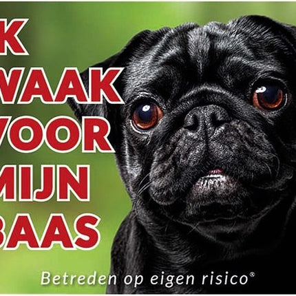 Stickerkoning Mopshond Zwart Waakbord - Ik waak voor mijn Baas