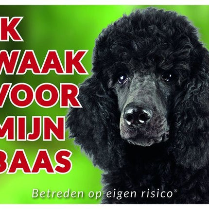 Stickerkoning Poedel Waakbord - Ik waak voor mijn baas Zwart