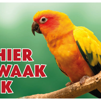 Stickerkoning Zonparkiet Waakbord - Hier Waak Ik